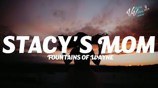 Fountains of Wayne - Stacy's Mom (Lyrics)