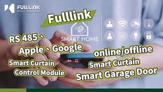 Fulllink Smart Curtain Module｜Apple HomeKit｜Google Home｜RS 485｜Smart Garage Door