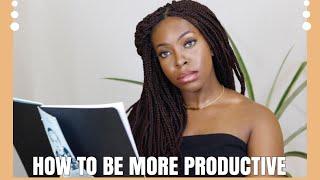 HOW TO BE MORE PRODUCTIVE | WHITNEY WUZOR