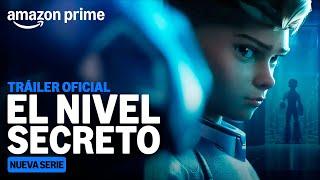 El Nivel Secreto - Tráiler Oficial | Amazon Prime