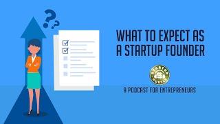 What to Expect as a Startup Founder, Startup Hustle Podcast