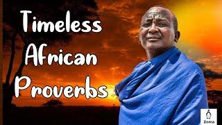 Timeless African Proverbs - Powerful Life Advices