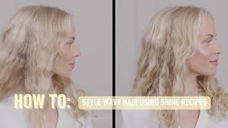 How To Style Wavy Hair Using Shine Recipes | Curlsmith Shine Recipe