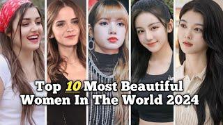 Top 10 Most Beautiful Women In The World 2024