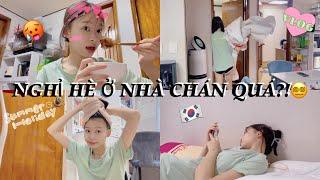 [#Daily vlog] NGHỈ HÈ Ở NHÀ QUÁ LÀ CHÁN!?‍