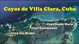 THE LOCATION OF EVERYTHING! Aerial Tour of CAYO SANTA MARIA, CAYO LAS BRUJAS and CAYO ENSENACHOS