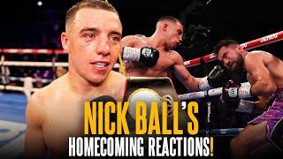 Nick Ball Reaction to ‘OVERWHELMING’ Homecoming & says he’s Hunting EVERY World Champion next 