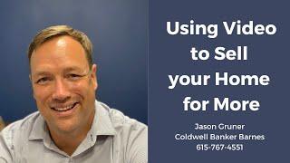 Using Video to Help Sell your Home in Nashville Tennessee | Jason Gruner Nashville TN Realtor