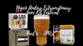 Nige and Anders Extraordinary Beer Kit Festival -  Part 6 -  IPA's