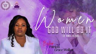 WOMEN GOD WILL DO IT - BISHOP PATRICIA GRACE WALKER