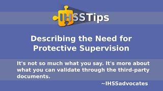 Describing the need for Protective Supervision | IHSS Tips