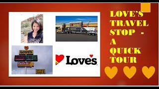 LOVE’S TRAVEL STOP - A QUICK TOUR