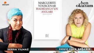 Hadrianus'un Anıları - Marguerite Yourcenar / konuk Serra Yılmaz / Deniz Yüce Başarır ile Ben Okurum