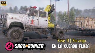 SnowRunner 4k | fase 11 | encargo | En la cuerda floja