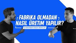 Fabrika olmadan nasıl üretim yapılır? | Kısa ve Öz 031