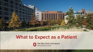 Welcome to the Ohio State Wexner Medical Center: What to expect as a patient