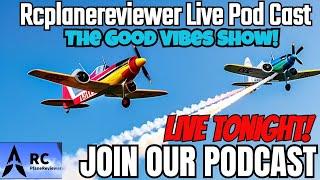 RC Airplane Enthusiasts UNITE!! RCplaneReviewer's Live Show: EP#141