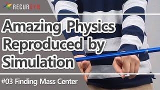 Amazing Physics Reproduced by Simulation #03 - Finding Mass Center -