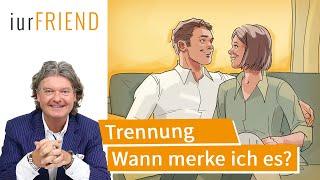 Trennung: Wann merke ich, dass ich die Trennung will?