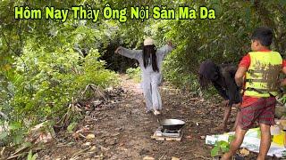 Giật Mình Khi Thầy Ông Nội Săn Ma Da