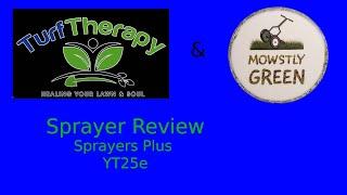 Sprayer Review with special guest Turf Therapy Robert Palmer, Sprayers Plus YT25e TeeJet