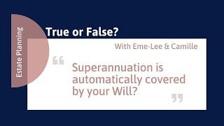 Is Superannuation covered by your Will?