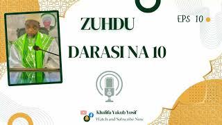 Zuhdu Darasi na 10 - Khalipha Yakub Yusif