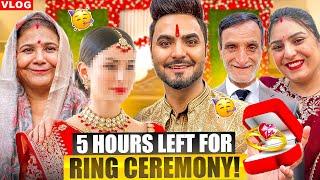 Surprise5 hour left for Ring Ceremony