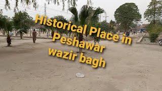 world historical place in peshawar wazirbagh