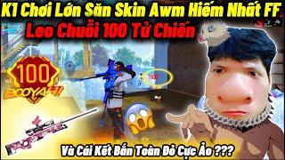 K1 Chơi Lớn Dùng Skin Hiếm Nhất Free Fire “Leo Chuỗi 100 Tử Chiến” Và Cái Kết Cân 4 Full Đỏ Quá Ảo??