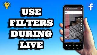 How to Use Filters During Facebook Live