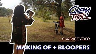 Making of + Bloppers: Vídeo Gurenge - Cinema Thrill