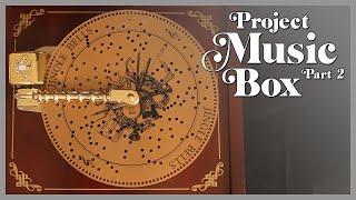 PROJECT - MUSIC BOX | PART 2