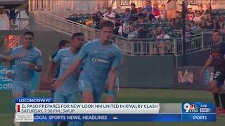 Locos ready for match up against new-look NM United squad in rivalry clash | KTSM 9 News at 6