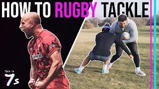 How to Rugby Tackle from a Pro (7-Step Beginners Guide) | This is 7s Ep37.