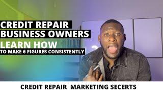 Credit Repair Business Owners: Blueprint to making 6 figures in 2022