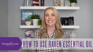 How to Use Raven Essential Oil | Young Living Essential Oils