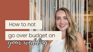 How to Not Go Over Budget at Your Wedding