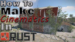 How To Make Rust Cinematics | Rust Guide