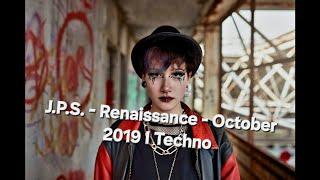 J.P.S. - Renaissance - October 2019 I Techno I Driving I Peak Time I Underground DJ Mix I Raw I Deep