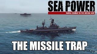 Sea Power - The Missile Trap