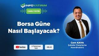 BORSA GÜNE NASIL BAŞLAYACAK? Cem Kaya Yorumluyor | İnfo Yatırım