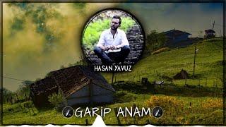 Hasan Yavuz - Garip Anam 