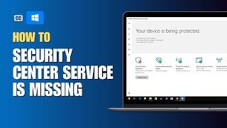 How To Fix Windows Security Center Service Is Missing or Turned Off (Solved)