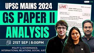 UPSC Mains 2024 | GS Paper 2 Complete Analysis & Discussion | Polity, Governance,Social Justice & IR