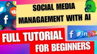 Mastering Social Media Management: AI Tutorial for Beginners