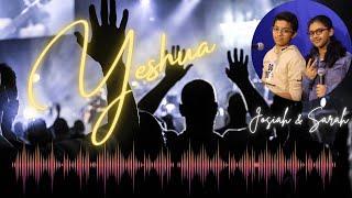 Yeshua with Lyric (Cover)| Josiah & Sarah | English Christian Worship Song|