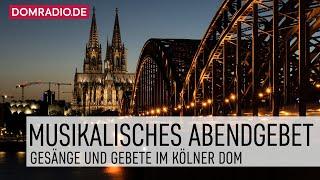 Musikalisches Abendgebet im Kölner Dom am 09.03.2025