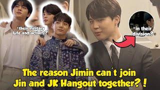 Why Jimin Can't Join them? Jin and Jungkook Freely hang out Together in their free Time?