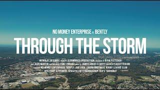 No Money Enterprise - Through The Storm ft. Bently (Official Music Video)